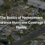The Basics of Homeowners Insurance Hurricane Coverage in Florida